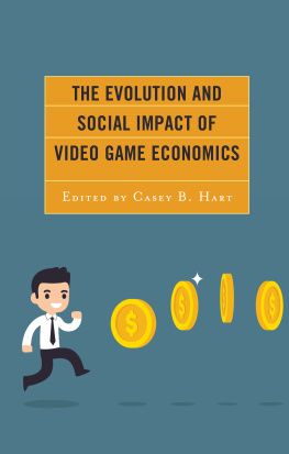 Casey B. Hart - The Evolution and Social Impact of Video Game Economics