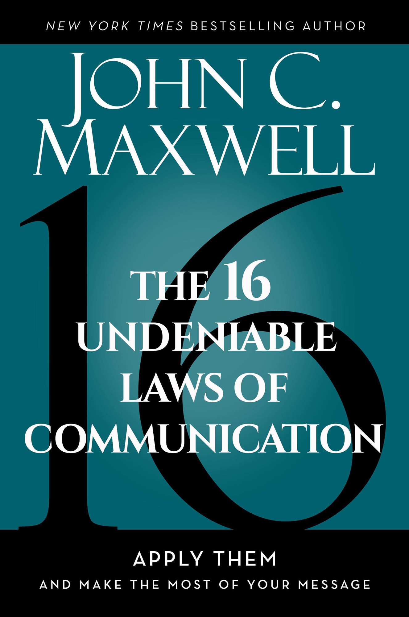 New York Times Bestselling Author John C Maxwell The 16 Undeniable Laws of - photo 1