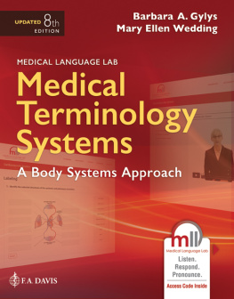 Barbara A. Gylys Medical Terminology Systems Updated: A Body Systems Approach: A Body Systems Approach