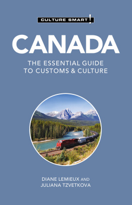 Diane Lemieux Canada - Culture Smart!: The Essential Guide to Customs & Culture