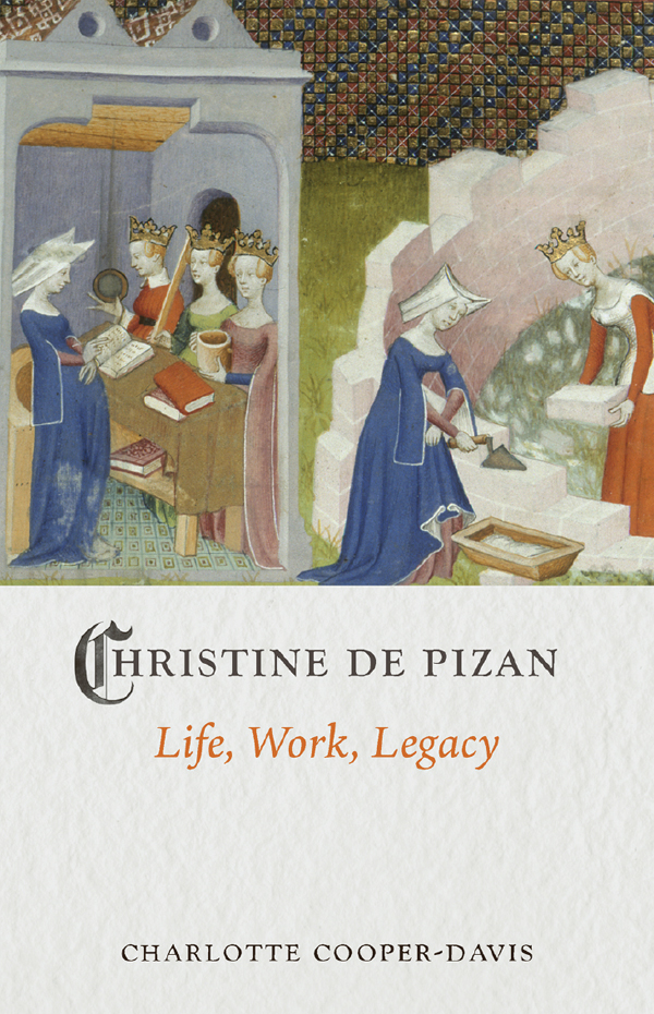 CHRISTINE DE PIZAN Covering one of the most fascinating yet misunderstood - photo 1