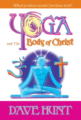 Dave Hunt - Yoga and the Body of Christ: What Position Should Christians Hold?