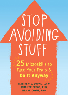 Matthew S. Boone Stop Avoiding Stuff 25 Microskills to Face Your Fears and Do It Anyway