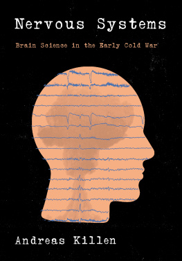 Andreas Killen - Nervous Systems: Brain Science in the Early Cold War