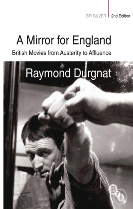 Raymond Durgnat A Mirror for England: British Movies from Austerity to Affluence