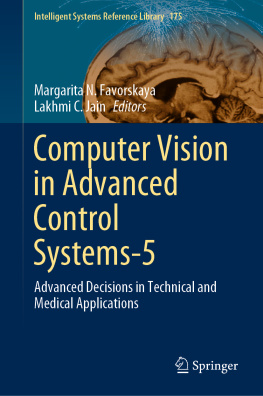 Margarita N. Favorskaya Computer Vision in Advanced Control Systems-5 : Advanced Decisions in Technical and Medical Applications