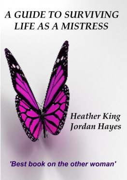 Heather King A Guide to Surviving Life as a Mistress