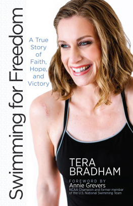 Tera Bradham - Swimming for Freedom: A True Story of Faith, Hope, and Victory