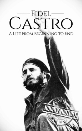 Hourly History - Fidel Castro: A Life From Beginning to End