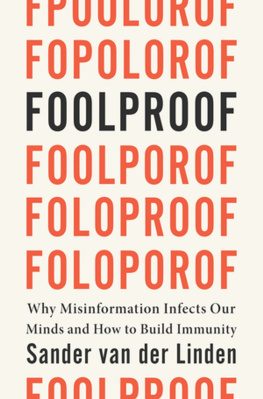 Sander van der Linden Foolproof: Why We Fall for Misinformation and How to Build Immunity