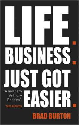 Brad Burton Life. Business: Just Got Easier