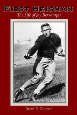 Brian E. Cooper First Heisman: The Life of Jay Berwanger