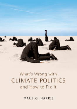 Paul G. Harris - Whats Wrong with Climate Politics and How to Fix It