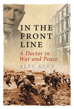 Alec Glen - In the Front Line: A Doctor in War and Peace