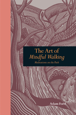 Adam Ford - The Art of Mindful Walking: Meditations on the Path