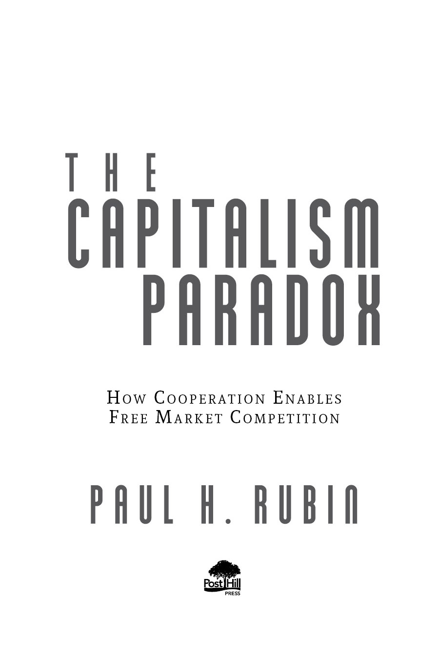 A BOMBARDIER BOOKS BOOK An Imprint of Post Hill Press The Capitalism Paradox - photo 3