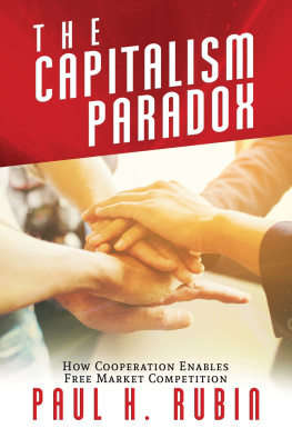 Paul H. Rubin - The Capitalism Paradox: How Cooperation Enables Free Market Competition