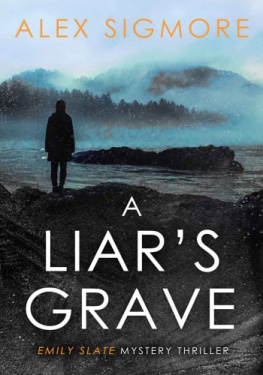 Alex Sigmore - A Liars Grave