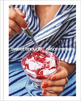 Alison Roman Sweet Enough: A Dessert Cookbook