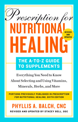 Phyllis A. Balch - Prescription for Nutritional Healing: The A-to-Z Guide to Supplements