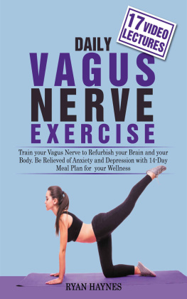 Haynes - Daily Vagus Nerve Exercise: Train Your Vagus Nerve to Refurbish Your Brain and Your Body