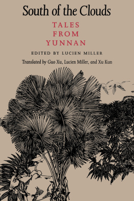 Lucien Miller - South of the Clouds: Tales from Yunnan