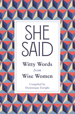 Dominique Enright - She Said: Witty Words from Wise Women