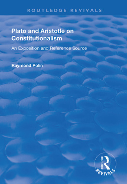 Raymond Polin - Plato and Aristotle on Constitutionalism: An Exposition and Reference Source