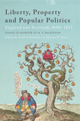 Gordon Pentland (editor) - Liberty, Property and Popular Politics: England and Scotland, 1688-1815. Essays in Honour of H. T. Dickinson