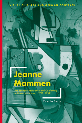 Camilla Smith Jeanne Mammen: Art Between Resistance and Conformity in Modern Germany, 1916–1950