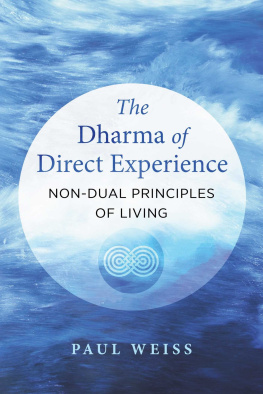 Paul Weiss - The Dharma of Direct Experience: Non-Dual Principles of Living