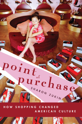 Sharon Zukin Point of Purchase: How Shopping Changed American Culture