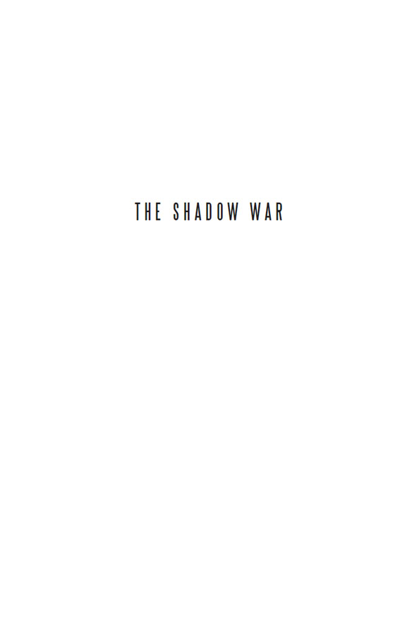 Copyright 2023 The Shadow War FIRST EDITION Copyright 2022 Brandon J Weichert - photo 2