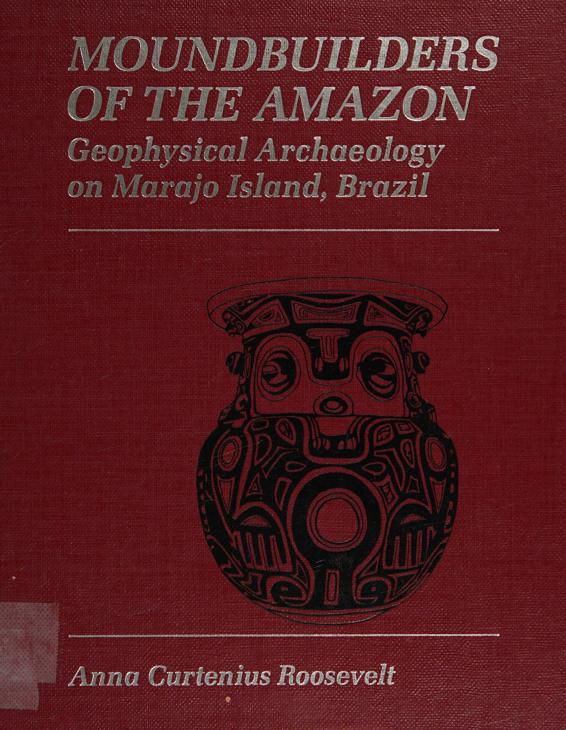 Moundbuilders of the Amazon geophysical archaeology on Marajo Island Brazil - photo 1