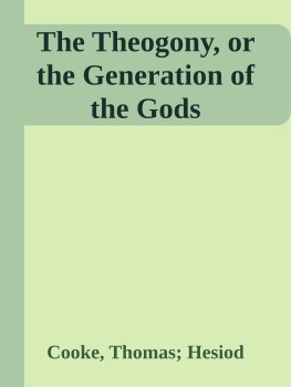 Cooke Thomas The Theogony, or the Generation of the Gods