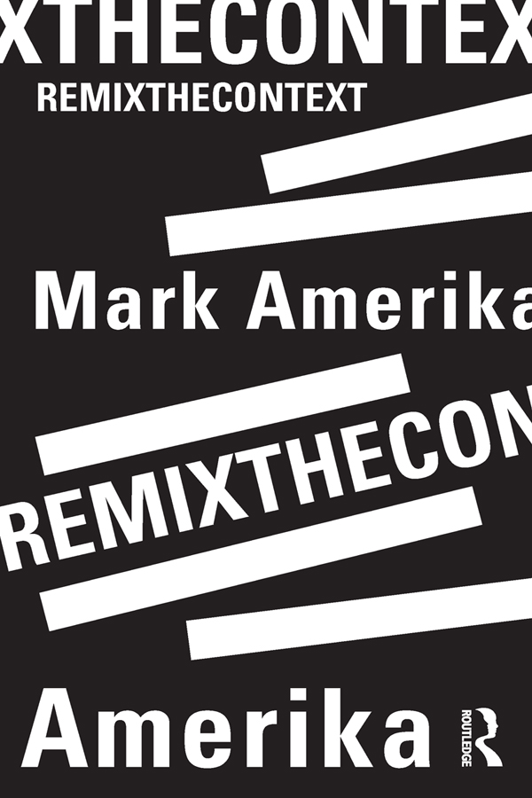 remixthecontext Mark Amerika remixthecontext Mark Amerika - photo 1