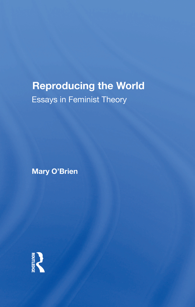 Reproducing the World Essays in Feminist Theory Feminist Theory and Politics - photo 1