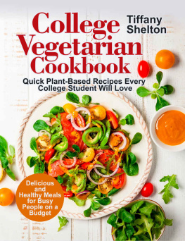 Tiffany Shelton - College Vegetarian Cookbook