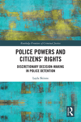 Layla Skinns Police Powers and Citizens’ Rights: Discretionary Decision-Making in Police Detention