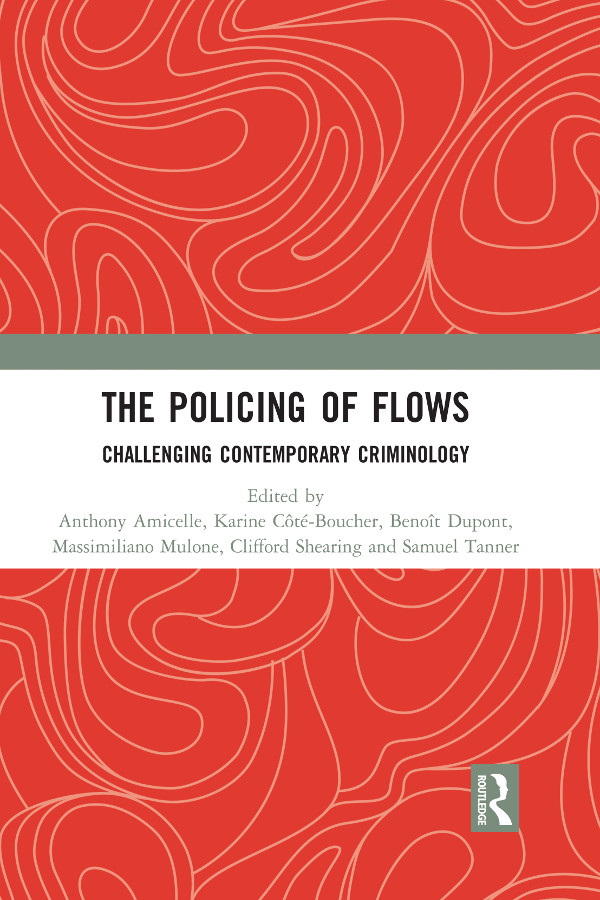 The Policing of Flows Rectifying the fact that little criminological attention - photo 1