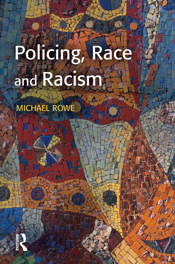 Policing Race and Racism Policing and Society Series Series editors Les - photo 1