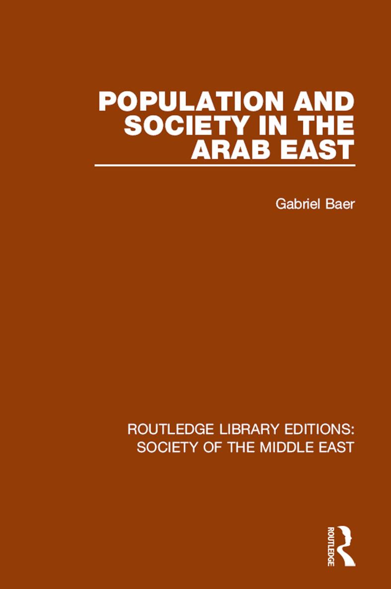 ROUTLEDGE LIBRARY EDITIONS SOCIETY OF THE MIDDLE EAST Volume 16 POPULATION AND - photo 1