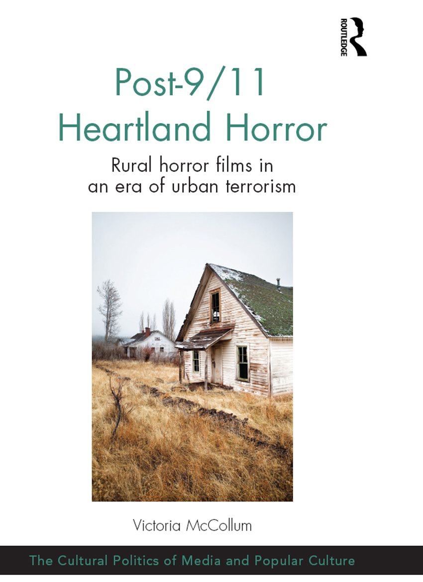 Post-911 Heartland Horror This book explores the resurgence of rural horror - photo 1