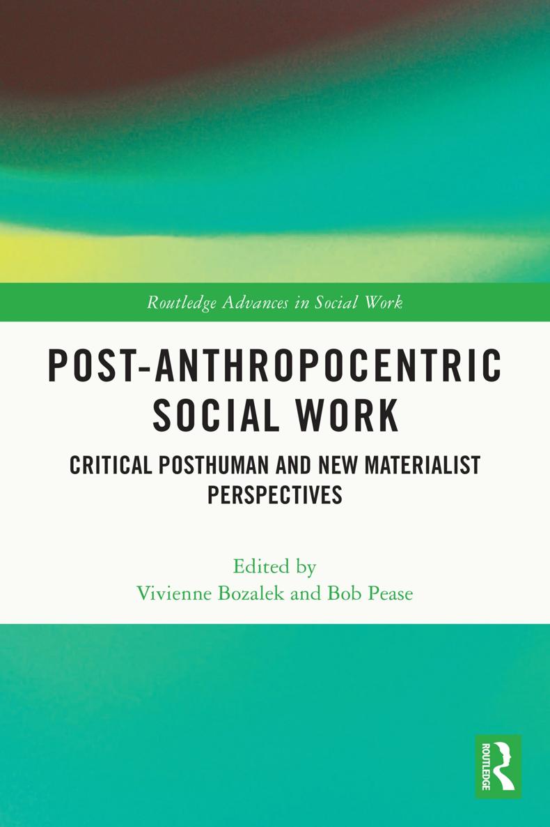 Post-Anthropocentric Social Work This book seeks to trouble taken-for-granted - photo 1