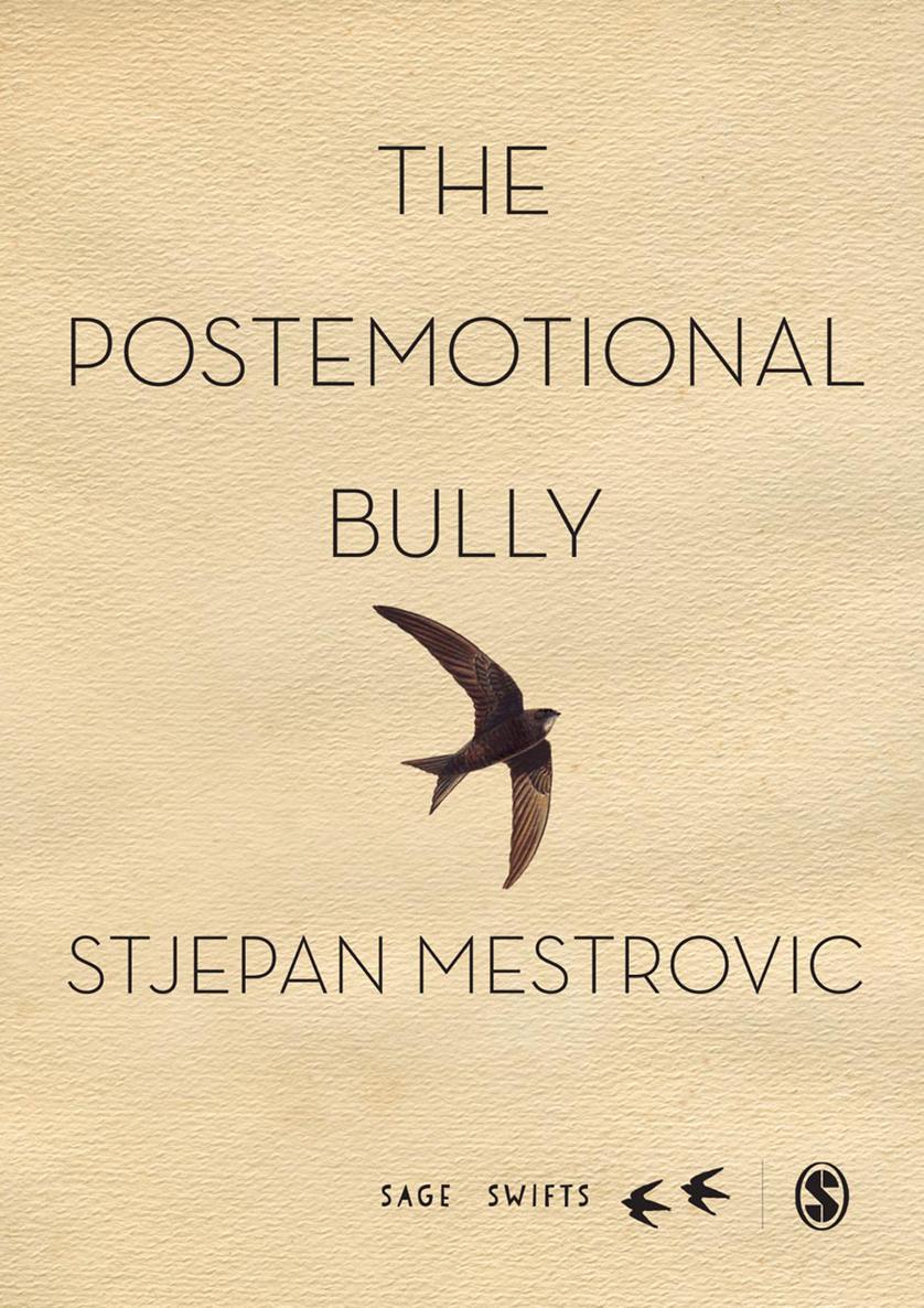 The Postemotional Bully The Postemotional Bully Stjepan G Mestrovic - photo 1