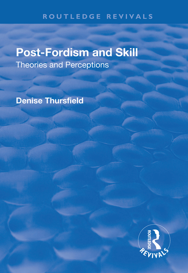 POST-FORDISM AND SKILL This book is dedicated to my father Post-Fordism and - photo 1