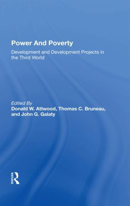 Donald W. Attwood - Power And Poverty: Development And Development Projects In The Third World