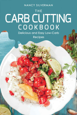 Silverman - The Carb Cutting Cookbook: Delicious and Easy Low-Carb Recipes