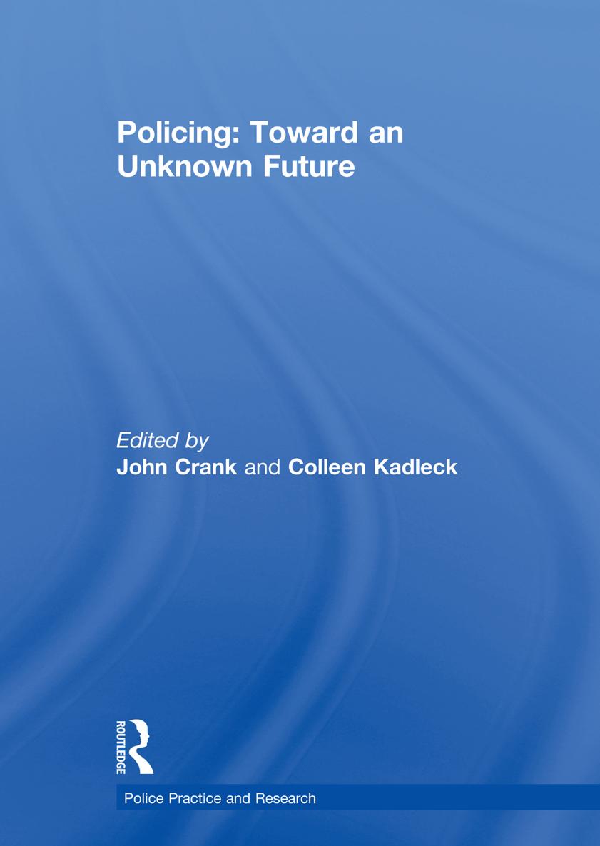 Policing Toward an Unknown Future The enclosed chapters are the culmination - photo 1