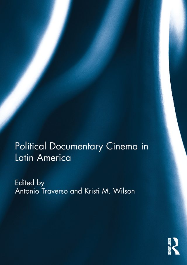 Political Documentary Cinema in Latin America The chapters in this book show - photo 1